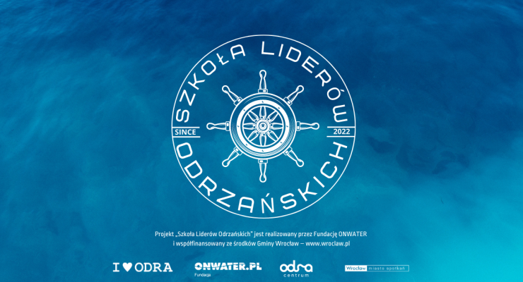 Projekt „Szkoła Liderów Odrzańskich” jest realizowany przez Fundację ONWATER i współfinansowany ze środków Gminy Wrocław – www.wroclaw.pl (1200×628 px)